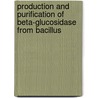 Production and Purification of Beta-Glucosidase from Bacillus by Tahir Rehman Samiullah