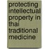 Protecting Intellectual Property in Thai Traditional Medicine