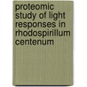 Proteomic Study Of Light Responses In Rhodospirillum Centenum door Fatih Mehmet Ipek