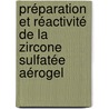 Préparation et Réactivité de la Zircone Sulfatée Aérogel by Imène Mejri