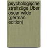 Psychologische Streifzüge Über Oscar Wilde (German Edition) by Weisz Ernst