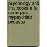 Psychology and Life, Books a la Carte Plus Mypsychlab Pegasus door Richard J. Gerrig