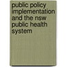 Public Policy Implementation And The Nsw Public Health System door Belinda Beattie