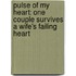 Pulse of My Heart: One Couple Survives a Wife's Failing Heart