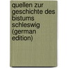 Quellen Zur Geschichte Des Bistums Schleswig (German Edition) by Hansen Reimer