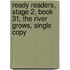 Ready Readers, Stage 2, Book 31, the River Grows, Single Copy