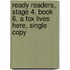 Ready Readers, Stage 4, Book 6, a Fox Lives Here, Single Copy