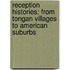 Reception Histories: From Tongan Villages to American Suburbs