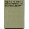 Regional Eia And Risk Assessment In A Fast Developing Country door S.A. Abbasi