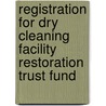Registration for Dry Cleaning Facility Restoration Trust Fund door Davis S. Caldwell