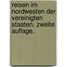 Reisen im Nordwesten der Vereinigten Staaten. Zweite Auflage. by Johann Georg Kohl