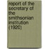 Report of the Secretary of the Smithsonian Institution (1920)