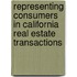 Representing Consumers in California Real Estate Transactions