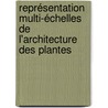 Représentation multi-échelles de l'architecture des plantes door Frédéric Boudon