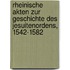 Rheinische Akten zur Geschichte des Jesuitenordens, 1542-1582