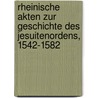 Rheinische Akten zur Geschichte des Jesuitenordens, 1542-1582 by Hansen Joseph