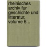 Rheinisches Archiv Fur Geschichte Und Litteratur, Volume 6... door Onbekend