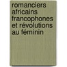 Romanciers africains francophones et révolutions au féminin by Joseph Ndinda