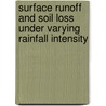Surface Runoff And Soil Loss Under Varying Rainfall Intensity door James Raude