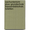 Sachunterricht plus: Grundschule Klassenbibliothek: Toiletten door Oliver Bieber