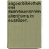 Sagaenbibliothek des Skandinavischen Alterthums in Auszügen.