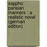 Sappho: Parisian Manners : A Realistic Novel (German Edition) door Alphonse Daudet