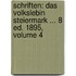 Schriften: Das Volkslebin Steiermark ... 8 Ed. 1895, Volume 4