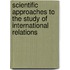 Scientific Approaches to the Study of International Relations