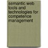 Semantic Web Tools and Technologies for Competence Management