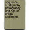 Sequence stratigraphy petrography and age of Chilga sediments door Mulugeta Feseha