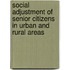 Social Adjustment Of Senior Citizens In Urban And Rural Areas