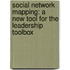 Social Network Mapping: A New Tool for the Leadership Toolbox
