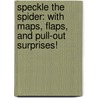 Speckle the Spider: With Maps, Flaps, and Pull-Out Surprises! by Emma Dodson