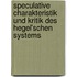 Speculative Charakteristik und Kritik des Hegel'schen Systems