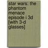 Star Wars: The Phantom Menace Episode I 3D [With 3-D Glasses] door Pablo Hidalgo