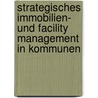 Strategisches Immobilien- und Facility Management in Kommunen door Carina Wechtl