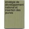 Stratégie de développement national et insertion des jeunes by Levy Hervé Oyono Mbarga