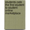 Students Cafe The First Student To Student Online Marketplace door William Gerousis