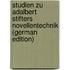 Studien zu Adalbert Stifters Novellentechnik (German Edition)