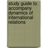 Study Guide to Accompany  Dynamics of International Relations by Walter C. Clemens