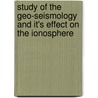 Study of the Geo-seismology and it's Effect on the Ionosphere door Savita A. Patil