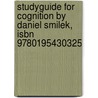 Studyguide For Cognition By Daniel Smilek, Isbn 9780195430325 door Daniel Smilek