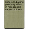 Superconducting Proximity Effect in Mesoscopic Nanostructures door Mohammad Ali Maleki