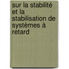 Sur la Stabilité  et la Stabilisation de Systèmes à Retard by Sana Testouri