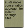 Sustainable Conservation Approach for Cultural Heritage Sites door Man Xu