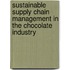 Sustainable Supply Chain Management in the chocolate industry