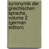 Synonymik Der Greichischen Sprache, Volume 2 (German Edition) by Hermann Heinrich Schmidt Johann