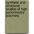 Synthetic and structural studies of high performance polymers