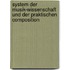 System Der Musik-Wissenschaft Und Der Praktischen Composition
