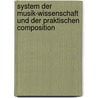 System Der Musik-Wissenschaft Und Der Praktischen Composition door Johann Bernhard Logier